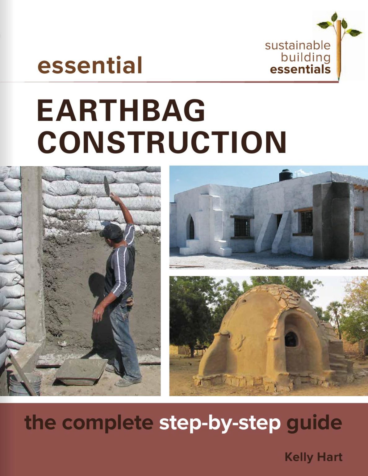 EARTHBAG CONSTRUCTION THE COMPLETE STEP-BY-STEP GUIDE