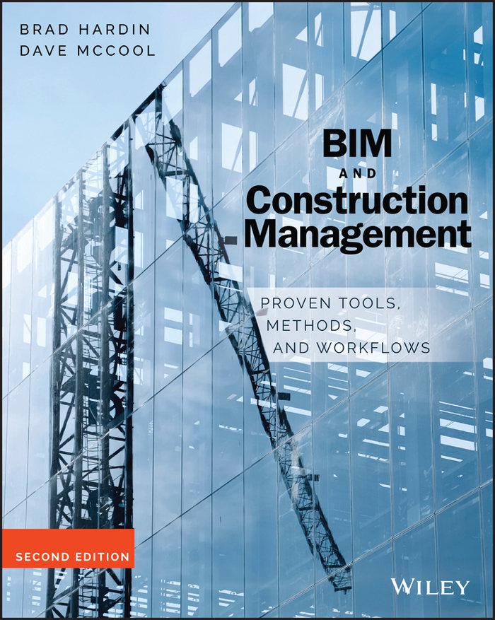 BIM and Construction Management Proven Tools, Methods, and Workflows