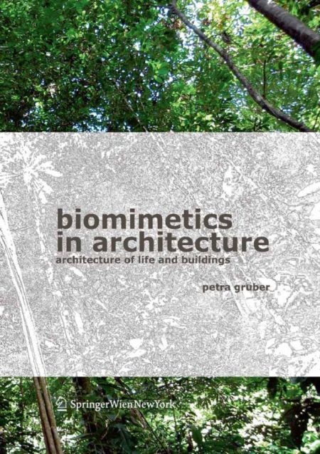 BIOMIMETICS IN ARCHITECTURE - ARCHITECTURE OF LIFE AND BUILDINGS